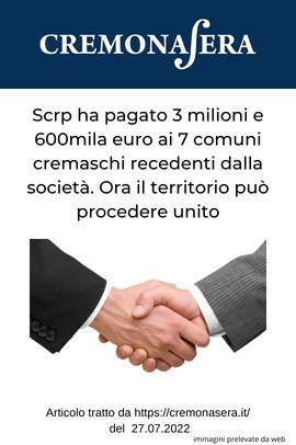 Scrp ha pagato 3 milioni e 600mila euro ai 7 comuni cremaschi recedenti dalla società. Ora il territorio può procedere unito